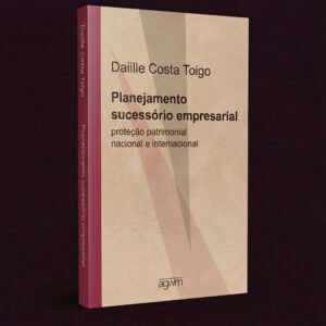 Livro Planejamento Sucessório Empresarial: Proteção Patrimonial Nacional e Internacional ISBN: 978-85-60912-04-9 Editora: AGWM Ano: 2016